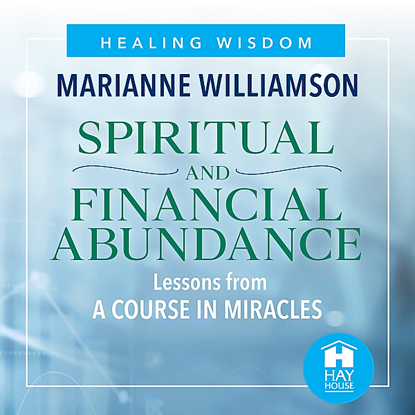 Spiritual and Financial Abundance, Marianne Williamson
