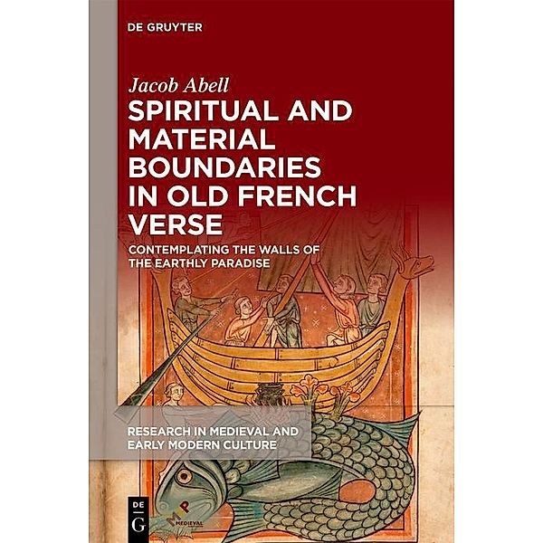 Spiritual and Material Boundaries in Old French Verse / Research in Medieval and Early Modern Culture Bd.37, Jacob Abell