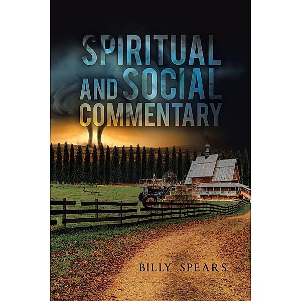 Spiritual and Social Commentary / Page Publishing, Inc., Billy Spears