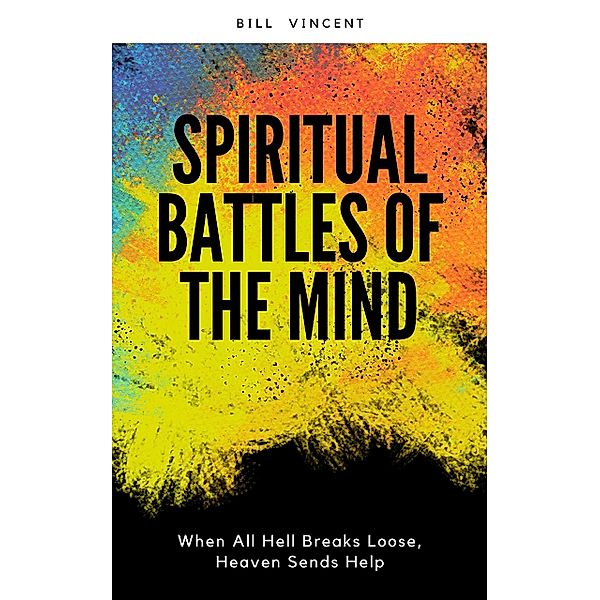 Spiritual Battles of the Mind, Bill Vincent