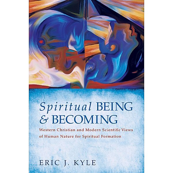 Spiritual Being & Becoming, Eric J. Kyle