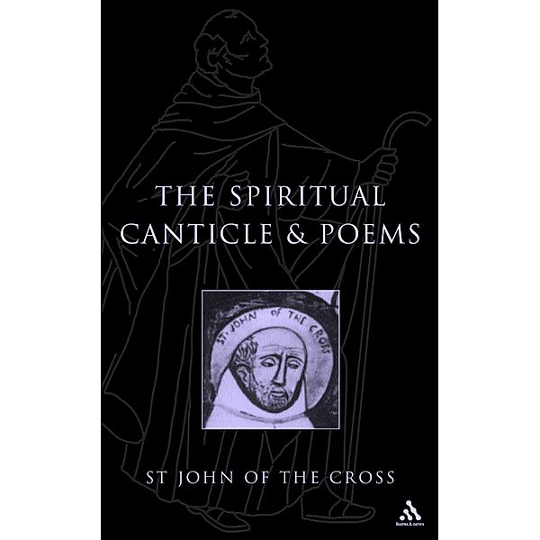 Spiritual Canticle And Poems, R. H. J. Steuart