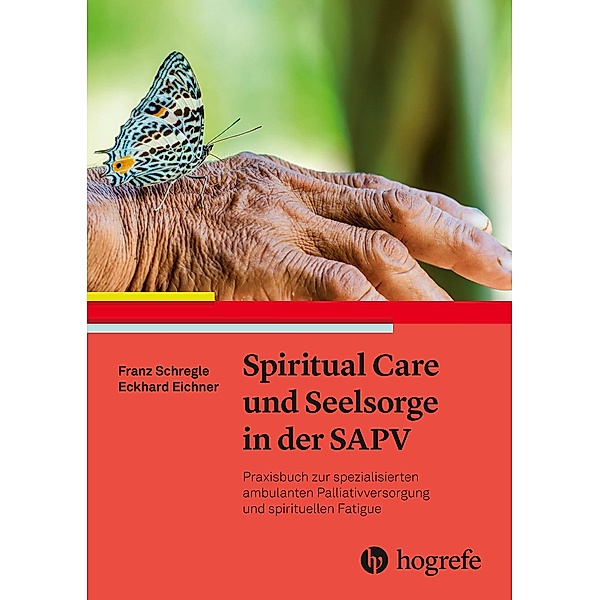 Spiritual Care und Seelsorge in der SAPV, Eckhard Eichner, Franz Schregle