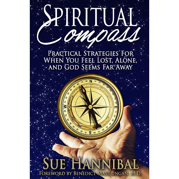 Spiritual Compass: Practical Strategies for When You Feel Lost, Alone and God Seems Far Away / Sue Hannibal, Sue Hannibal