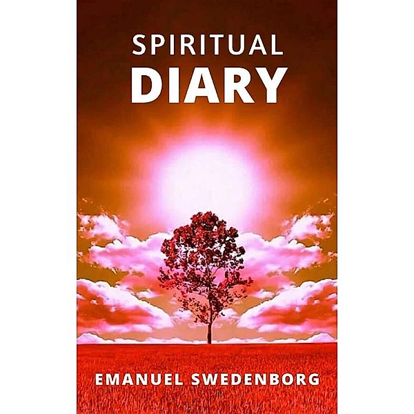 Spiritual Diary, Emanuel Swedenborg