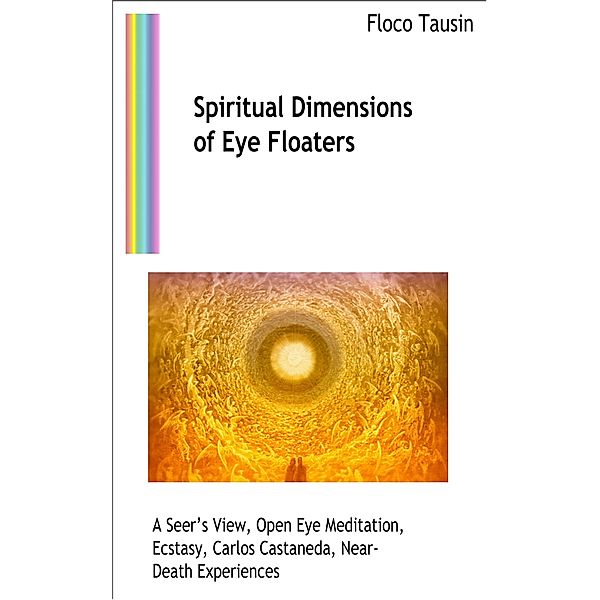 Spiritual Dimensions of Eye Floaters, Floco Tausin