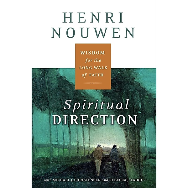 Spiritual Direction, Henri J. M. Nouwen