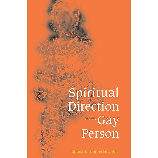 Spiritual Direction & The Gay Person, James Empereur