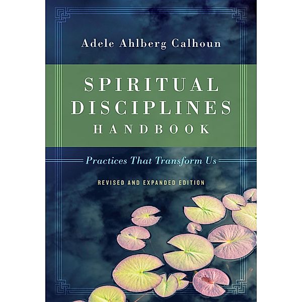 Spiritual Disciplines Handbook, Adele Ahlberg Calhoun