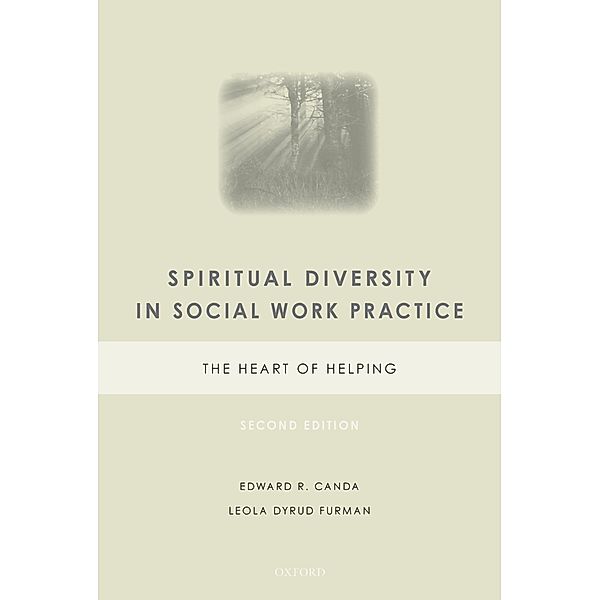 Spiritual Diversity in Social Work Practice, Edward R. Canda, Leola Dyrud Furman