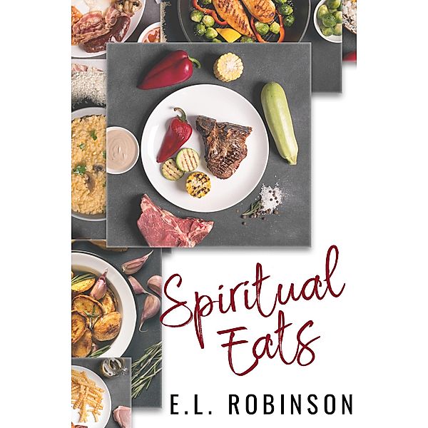 Spiritual Eats, E. L. Robinson