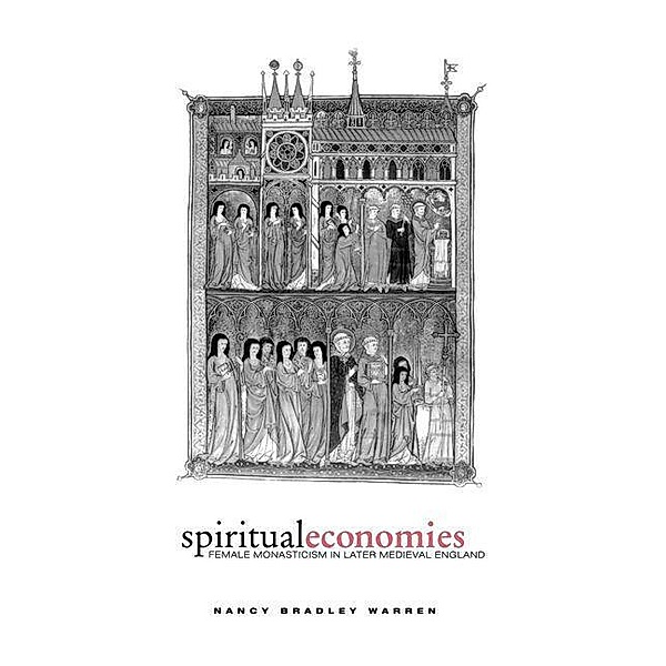 Spiritual Economies / The Middle Ages Series, Nancy Bradley Warren