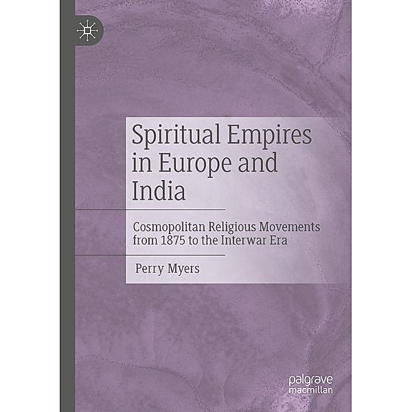 Spiritual Empires in Europe and India / Progress in Mathematics, Perry Myers