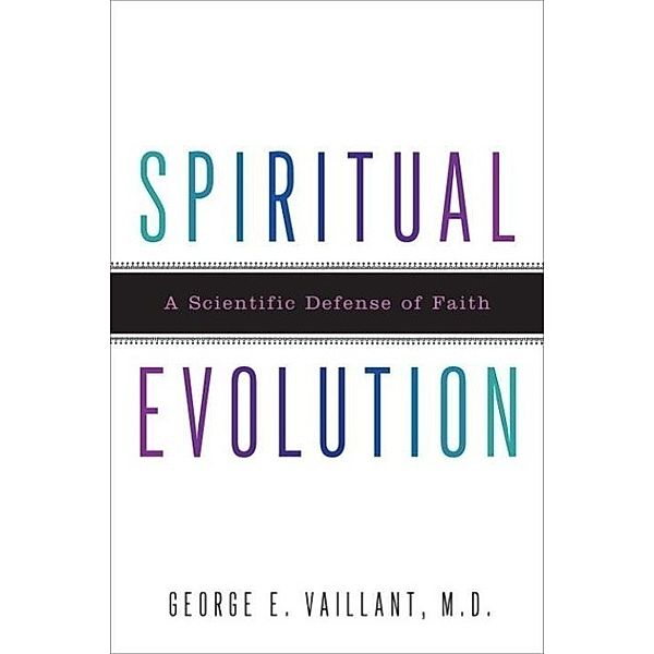 Spiritual Evolution, George Vaillant