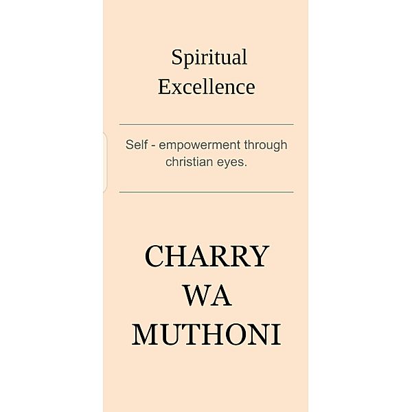 Spiritual Excellence, Charry wa Muthoni