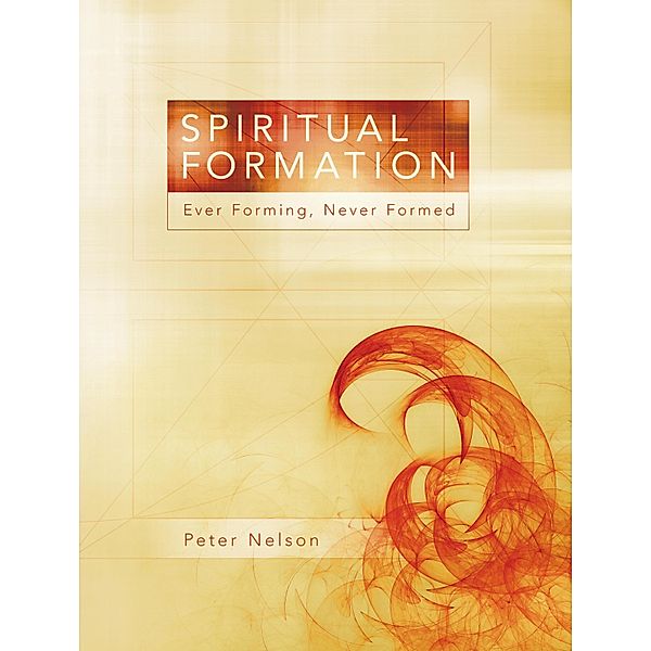Spiritual Formation, Peter K. Nelson