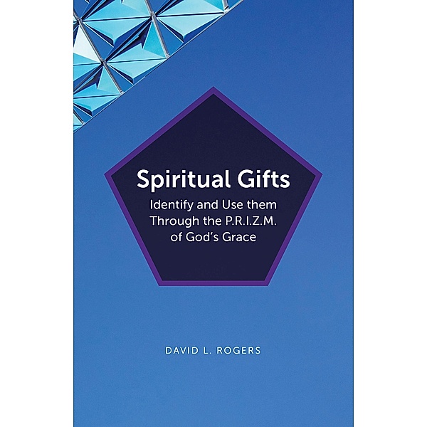 Spiritual Gifts, David L. Rogers