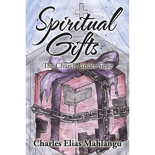 Spiritual Gifts, Charles Elias Mahlangu