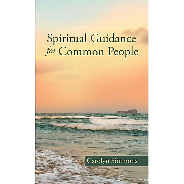 Spiritual Guidance for Common People, Carolyn Simmons