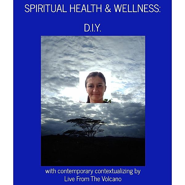 Spiritual Health & Wellness: D.I.Y. / Spiritual Health & Wellness, Live From The Volcano