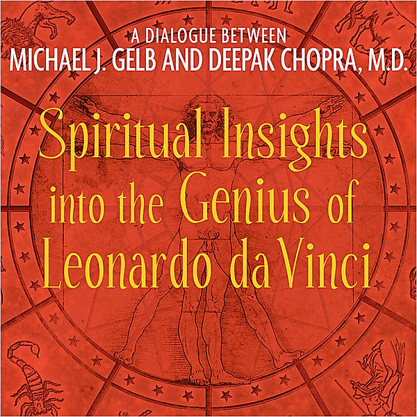 Spiritual Insights into the Genius of Leonardo da Vinci, Deepak Chopra, Michael J. Gelb