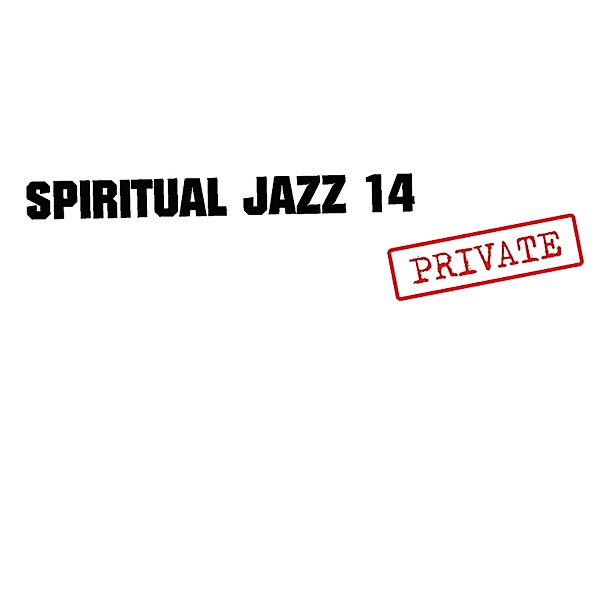 Spiritual Jazz 14: Private, Diverse Interpreten