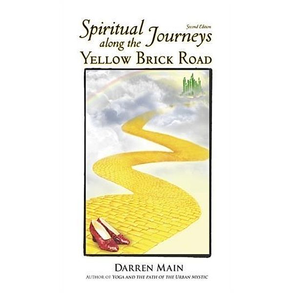 Spiritual Journeys along the Yellow Brick Road, Darren Main