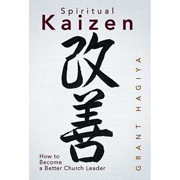 Spiritual Kaizen, Grant Hagiya