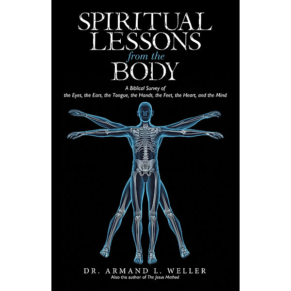 Spiritual Lessons from the Body, Armand Weller