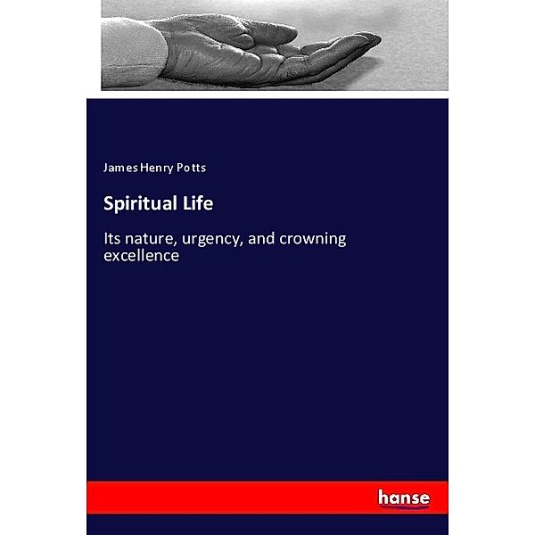 Spiritual Life, James Henry Potts