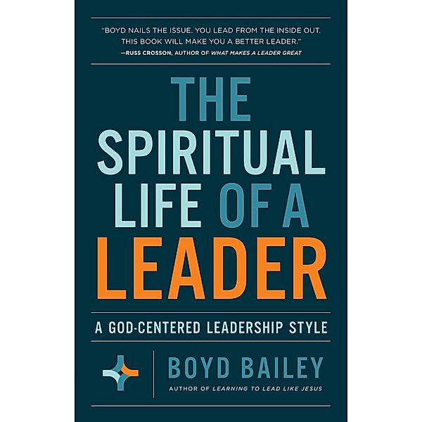 Spiritual Life of a Leader, Boyd Bailey