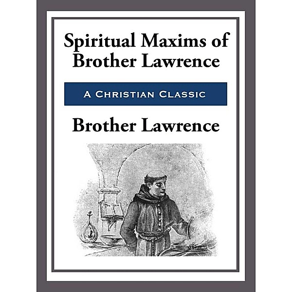 Spiritual Maxims of Brother Lawrence, Brother Lawrence