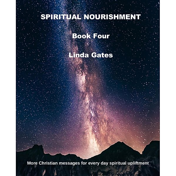 Spiritual Nourishment Book Four, Linda Gates