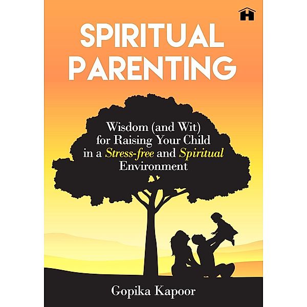 Spiritual Parenting / Hay House India, Gopika Kapoor
