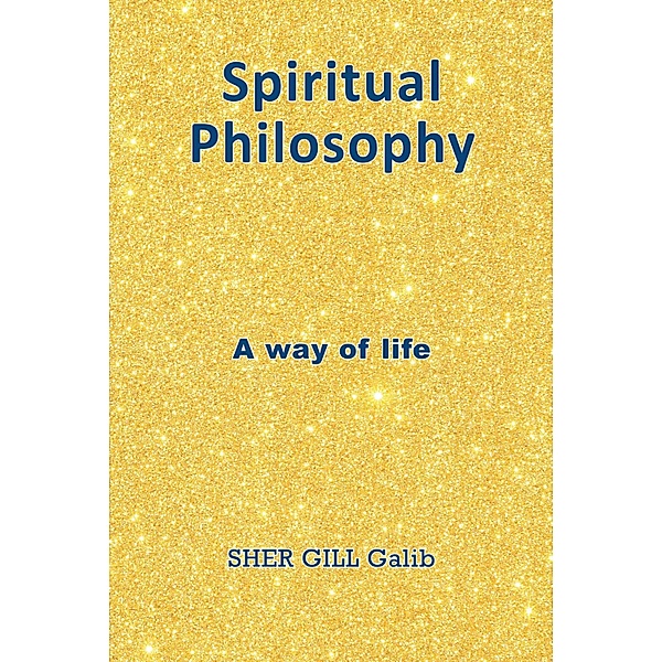 Spiritual Philosophy, Sher Gill Galib