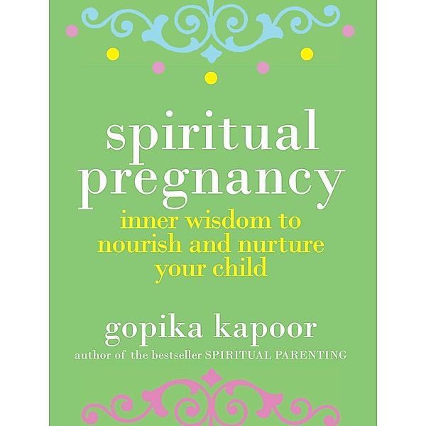 Spiritual Pregnancy / Hay House India, Gopika Kapoor