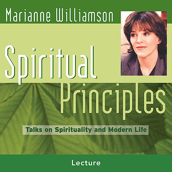 Spiritual Principles, Marianne Williamson