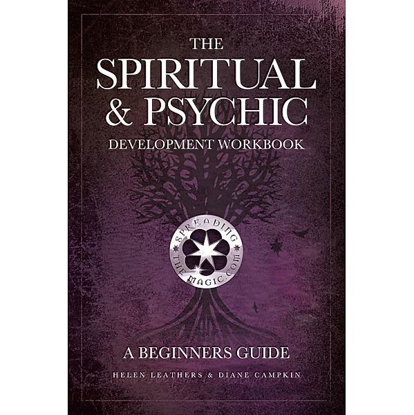 Spiritual & Psychic Development Workbook: A Beginners Guide / Spreading The Magic Limited, Helen Leathers