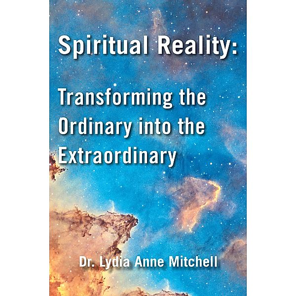 Spiritual Reality, Lydia Anne Mitchell Ph. D.