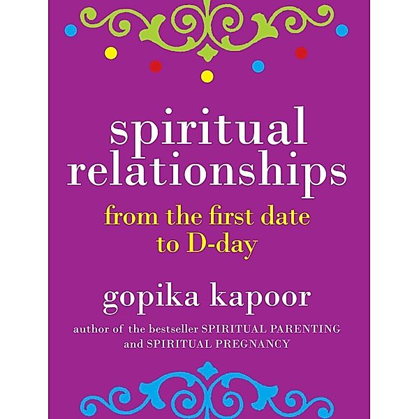 Spiritual Relationships, Gopika Kapoor