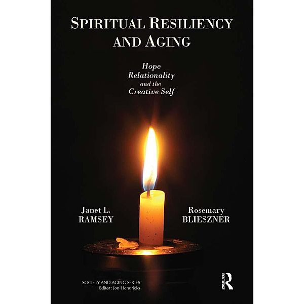 Spiritual Resiliency and Aging, Janet L Ramsey, Rosemary Blieszner