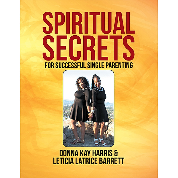 Spiritual Secrets for Successful Single Parenting, Donna Harris, Leticia Barrett