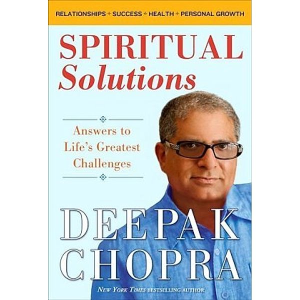 Spiritual Solutions, Deepak Chopra