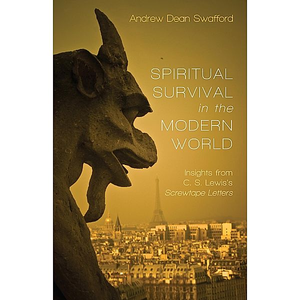Spiritual Survival in the Modern World, Andrew Dean Swafford
