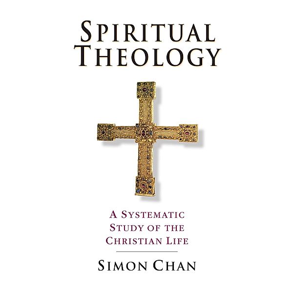 Spiritual Theology, Simon Chan