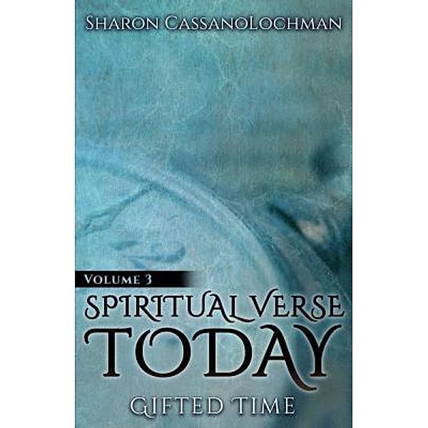 Spiritual Verse Today / Ontario Shore Publishing LLC, Sharon Cassanolochman