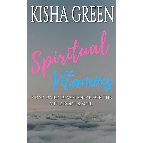 Spiritual Vitamins, Kisha Green