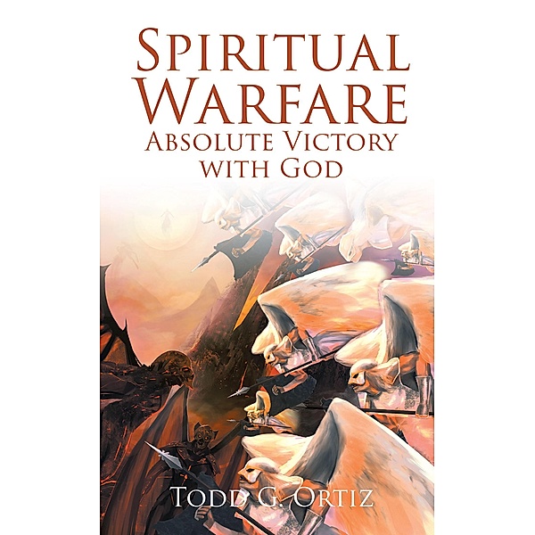 Spiritual Warfare, Todd G. Ortiz