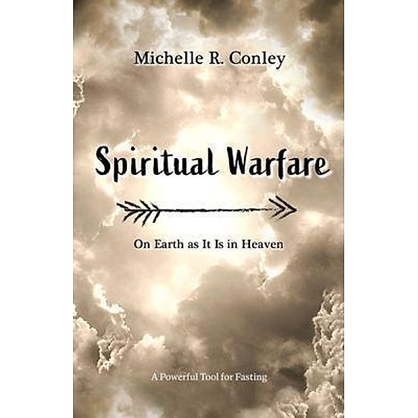 Spiritual Warfare, Michelle R. Conley