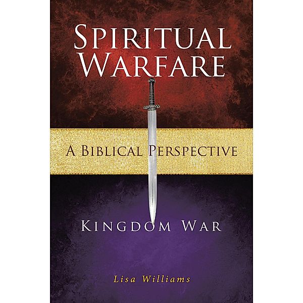 Spiritual Warfare - A Biblical Perspective, Lisa Williams